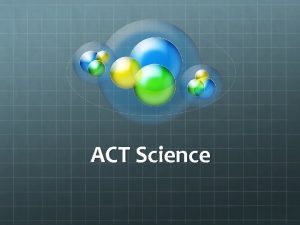 ACT Science ACT Test Prep Goals 1 Become