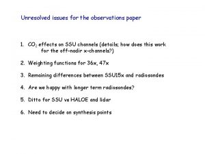 Unresolved issues for the observations paper 1 CO