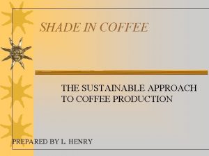 SHADE IN COFFEE THE SUSTAINABLE APPROACH TO COFFEE