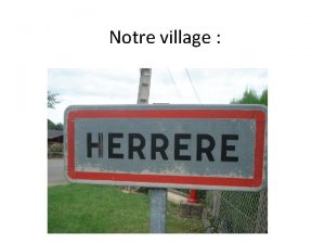 Notre village HERRRE aurait t fond entre 1221