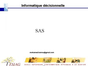 Informatique dcisionnelle SAS mohamed hamougmail com Page 1