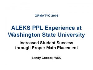 ORMATYC 2016 ALEKS PPL Experience at Washington State