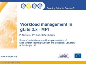 Enabling Grids for Escienc E Workload management in