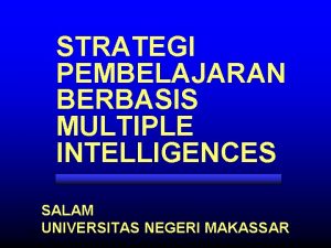 STRATEGI PEMBELAJARAN BERBASIS MULTIPLE INTELLIGENCES SALAM UNIVERSITAS NEGERI