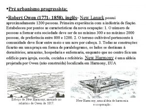 Pr urbanismo progressista Robert Owen 1771 1858 ingls