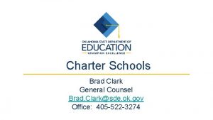 Charter Schools Brad Clark General Counsel Brad Clarksde