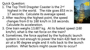 Quick Question 1 The Top Thrill Dragster Coaster