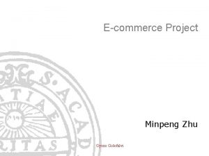Ecommerce Project Minpeng Zhu Gyozo Gidofalvi Form groups