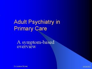 Adult Psychiatry in Primary Care A symptombased overview