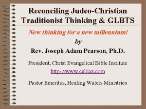 Reconciling JudeoChristian Traditionist Thinking GLBTS New thinking for