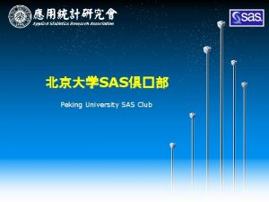 SAS Peking University SAS Club 1 What is