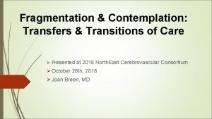 Fragmentation Contemplation Transfers Transitions of Care Presented at