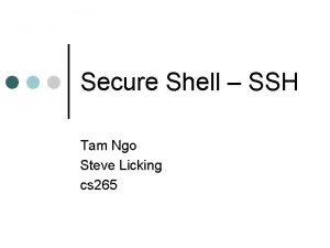 Secure Shell SSH Tam Ngo Steve Licking cs