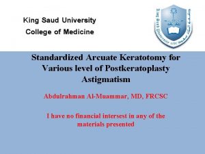 King Saud University College of Medicine Standardized Arcuate