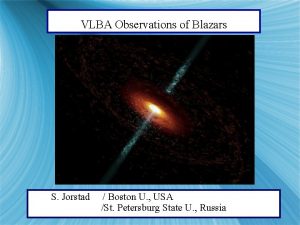 VLBA Observations of Blazars S Jorstad Boston U