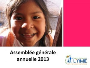 Assemble gnrale annuelle 2013 Btissons un monde meilleur