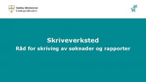 Skriveverksted Rd for skriving av sknader og rapporter