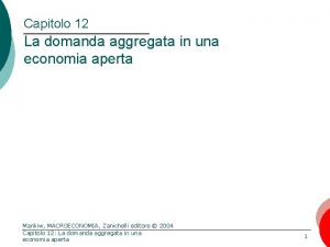 Capitolo 12 La domanda aggregata in una economia