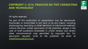 COPYRIGHT 2018 FRANCOIS DU TOIT CONSULTING AND TECHNOLOGY