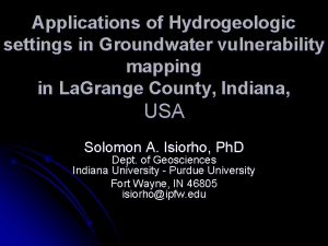 Applications of Hydrogeologic settings in Groundwater vulnerability mapping