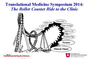 Translational Medicine Symposium 2014 The Roller Coaster Ride