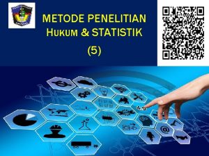 METODE PENELITIAN HUKUM STATISTIK 5 Hanya orang yang