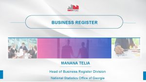 BUSINESS REGISTER MANANA TELIA Head of Business Register