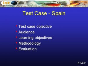Test Case Spain 4 Test case objective 4