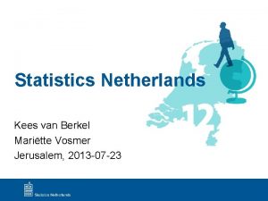 Statistics Netherlands Kees van Berkel Maritte Vosmer Jerusalem