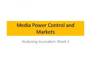 Media Power Control and Markets Analysing Journalism Week
