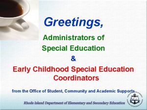 Greetings Administrators of Special Education Early Childhood Special