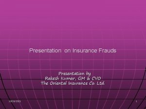 Presentation on Insurance Frauds Presentation by Rakesh Kumar