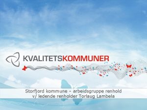 Storfjord kommune arbeidsgruppe renhold v ledende renholder Torlaug