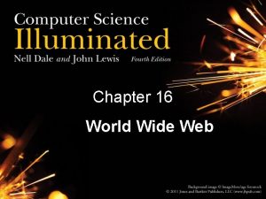 Chapter 16 The World Wide Web The World