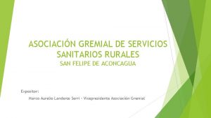 ASOCIACIN GREMIAL DE SERVICIOS SANITARIOS RURALES SAN FELIPE