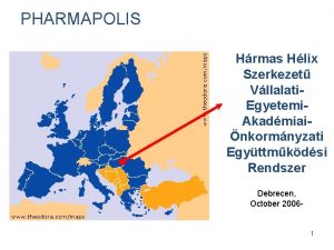 PHARMAPOLIS Hrmas Hlix Szerkezet Vllalati Egyetemi Akadmiainkormnyzati Egyttmkdsi