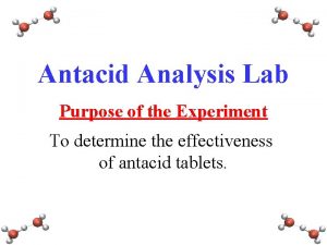 Antacid Analysis Lab Purpose of the Experiment To