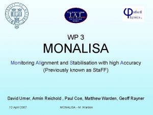 WP 3 MONALISA Monitoring Alignment and Stabilisation with