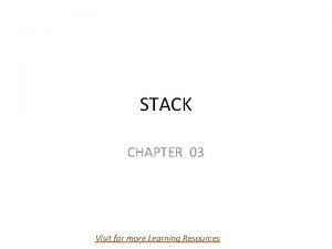 STACK CHAPTER 03 Visit for more Learning Resources