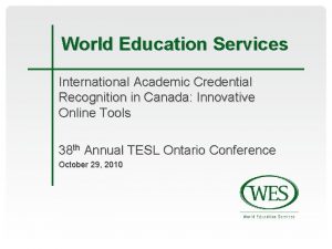 World Education Services International Academic Credential Recognition in