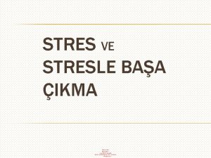 STRES VE STRESLE BAA IKMA STRES NEDR lk