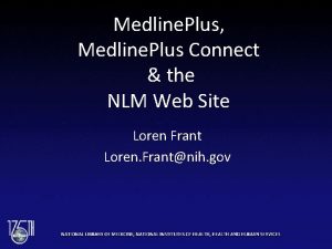 Medline Plus Medline Plus Connect the NLM Web