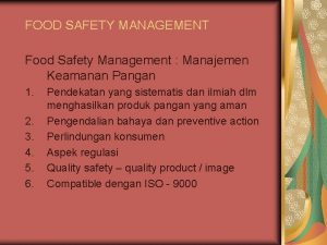 FOOD SAFETY MANAGEMENT Food Safety Management Manajemen Keamanan