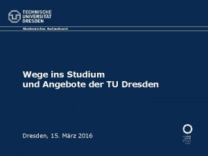 Akademisches Auslandsamt Wege ins Studium und Angebote der