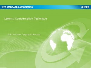 Latency Compensation Technique SukJu Kang Sogang University Compliance