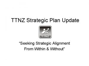 TTNZ Strategic Plan Update Seeking Strategic Alignment From