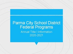 Parma City School District Federal Programs Annual Title