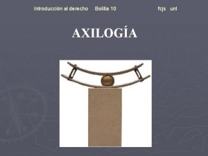 Introduccin al derecho Bolilla 10 AXILOGA fcjs unl