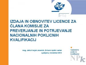 IZDAJA IN OBNOVITEV LICENCE ZA LANA KOMISIJE ZA