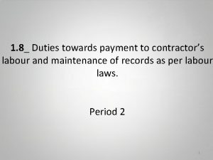 1 8 Duties towards payment to contractors labour